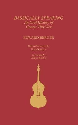 Bassically Speaking: An Oral History of George Duvivier - Edward Berger,David Chevan - cover