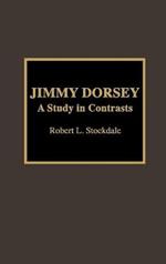 Jimmy Dorsey: A Study in Contrasts