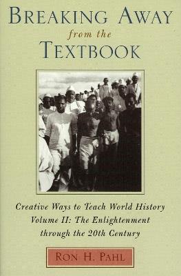 Breaking Away from the Textbook: Creative Ways to Teach World History - Ron H. Pahl - cover