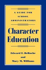 Character Education: A Guide for School Administrators