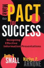 Make a PACT for Success: Designing Effective Information Presentations