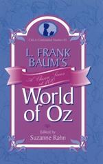 L. Frank Baum's World of Oz: A Classic Series at 100