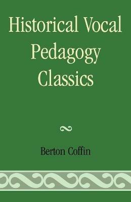 Historical Vocal Pedagogy Classics - Berton Coffin - cover