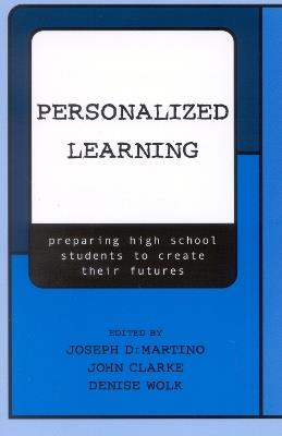 Personalized Learning: Preparing High School Students to Create their Futures - cover