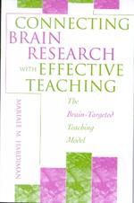 Connecting Brain Research With Effective Teaching: The Brain-Targeted Teaching Model