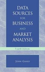 Data Sources for Business and Market Analysis: 4th Ed.