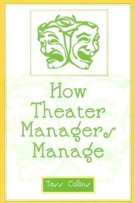 How Theater Managers Manage - Tess Collins - cover