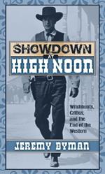 Showdown at High Noon: Witch-Hunts, Critics, and the End of the Western