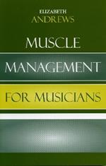 Muscle Management for Musicians