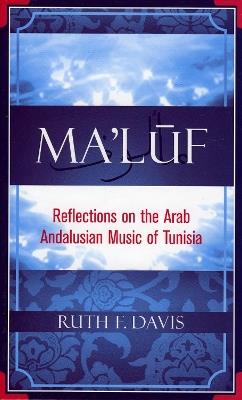 Ma'luf: Reflections on the Arab Andalusian Music of Tunisia - Ruth F. Davis - cover