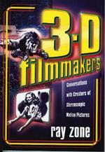 3-D Filmmakers: Conversations with Creators of Stereoscopic Motion Pictures