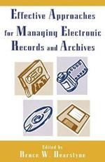 Effective Approaches for Managing Electronic Records and Archives