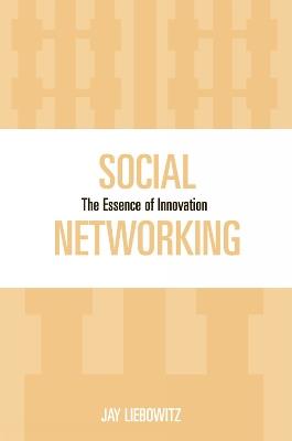 Social Networking: The Essence of Innovation - Jay Liebowitz - cover