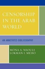 Censorship in the Arab World: An Annotated Bibliography