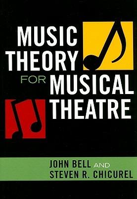 Music Theory for Musical Theatre - John Bell,Steven R. Chicurel - cover