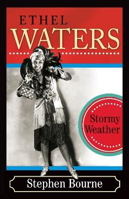 Ethel Waters: Stormy Weather - Stephen Bourne - cover