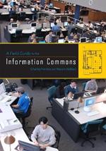 A Field Guide to the Information Commons