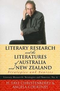 Literary Research and the Literatures of Australia and New Zealand: Strategies and Sources - H. Faye Christenberry,Angela Courtney - cover