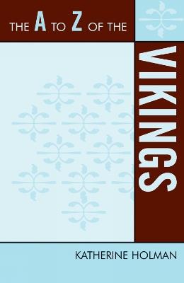 The A to Z of the Vikings - Katherine Holman - cover