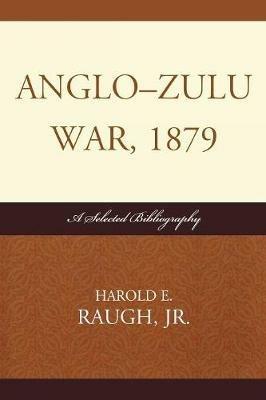 Anglo-Zulu War, 1879: A Selected Bibliography - cover