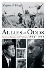 Allies at Odds: America, Europe, and Vietnam, 1961–1968