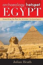 Archaeology Hotspot Egypt: Unearthing the Past for Armchair Archaeologists