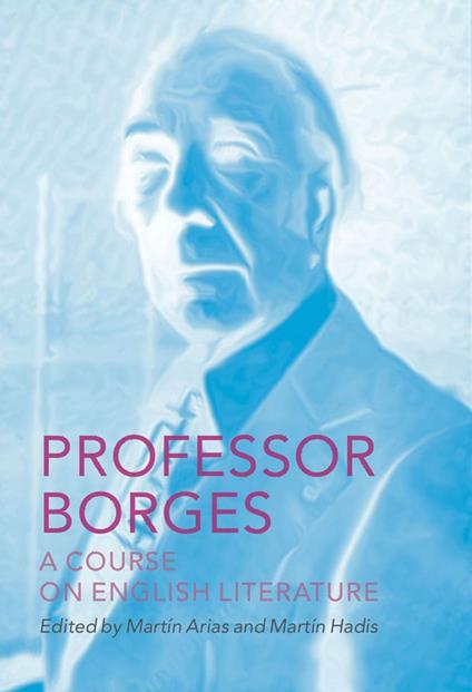 Professor Borges: A Course on English Literature