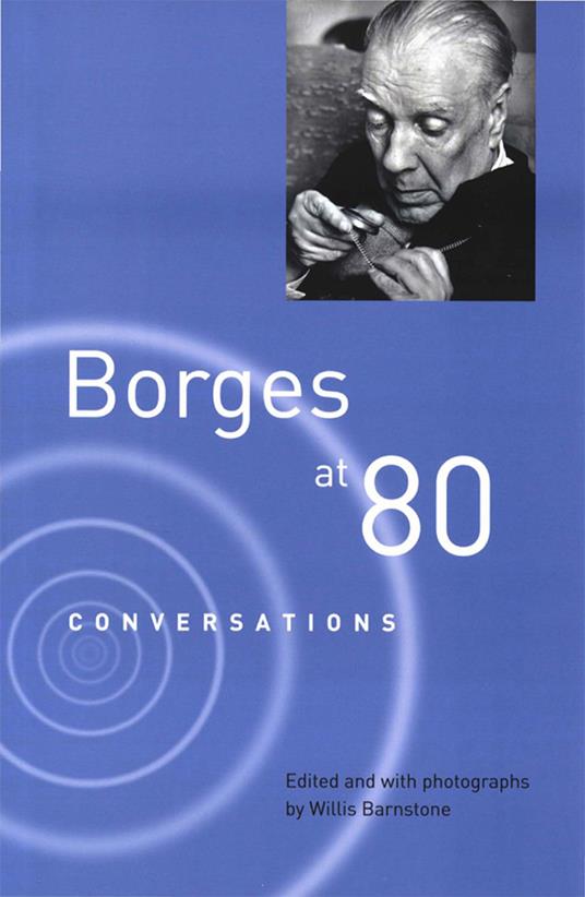 Borges at Eighty: Conversations