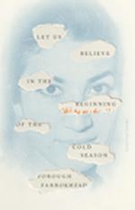 Let Us Believe in the Beginning of the Cold Season: Selected Poems