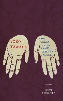 Paul Celan and the Trans-Tibetan Angel - Yoko Tawada - cover