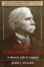 Joshua Chamberlain: A Hero's Life and Legacy