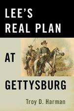 Lee'S Real Plan at Gettysburg