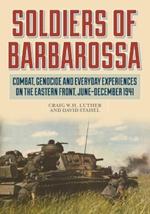 Soldiers of Barbarossa: Combat on the Eastern Front