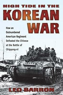 High Tide in the Korean War: How an Outnumbered American Regiment Defeated the Chinese at the Battle of Chipyong-Ni - cover