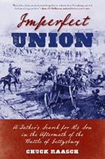 Imperfect Union: A Father's Search for His Son in the Aftermath of the Battle of Gettysburg