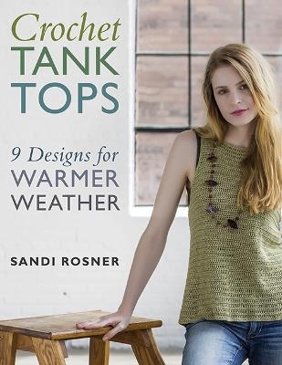 Crochet Tank Tops: 9 Designs for Warmer Weather - Sandi Rosner - cover