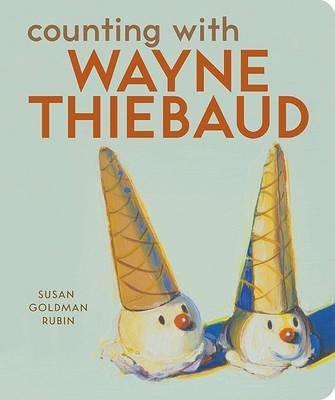 Counting with Wayne Thiebaud - Susan Rubin - cover