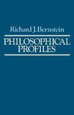 Philosophical Profiles: Essays in a Pragmatic Mode