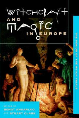 The Witchcraft and Magic in Europe: The Period of the Witch Trials - cover