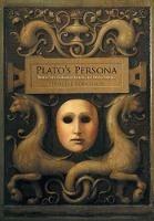 Plato's Persona: Marsilio Ficino, Renaissance Humanism, and Platonic Traditions