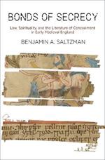 Bonds of Secrecy: Law, Spirituality, and the Literature of Concealment in Early Medieval England