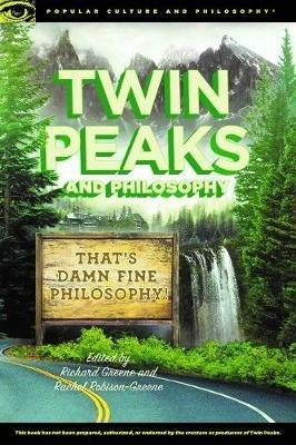 Twin Peaks and Philosophy: That's Damn Fine Philosophy! - cover