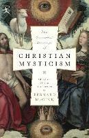 The Essential Writings of Christian Mysticism - Bernard McGinn - cover