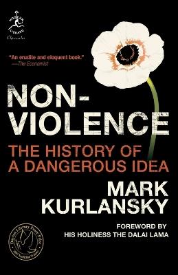 Nonviolence: The History of a Dangerous Idea - Mark Kurlansky - cover