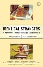 Identical Strangers: A Memoir of Twins Separated and Reunited