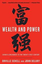 Wealth and Power: China's Long March to the Twenty-first Century