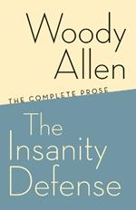 The Insanity Defense: The Complete Prose