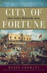 City of Fortune: How Venice Ruled the Seas