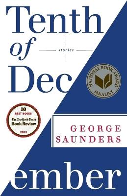 Tenth of December: Stories - George Saunders - Libro in lingua inglese -  Random House USA Inc - | IBS