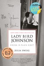 Lady Bird Johnson: Hiding in Plain Sight